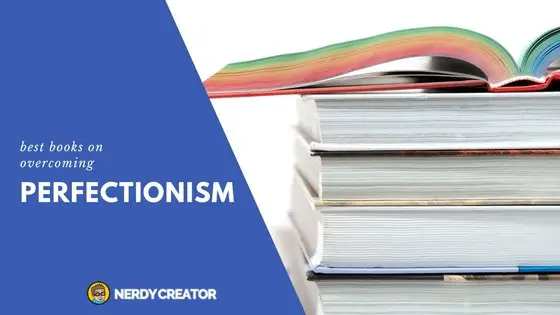 Best Books That Will Help You Overcome Perfectionism