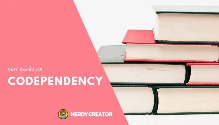 Best Codependency Books To Read Nerdy Creator Bookclub